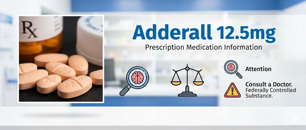 Adderall 12.5mg – Benefits, Uses, Dosage, Reviews & Online Buying Guide (2025) 1 Adderall 12.5mg